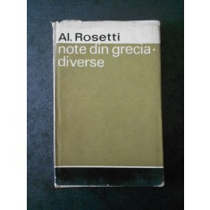 AL. ROSETTI - NOTE DIN GRECIA. DIVERSE (1967, editie cartonata)