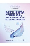 Rezilienta copiilor si adolescentilor, cladita pas cu pas - Kenneth R. Ginsburg, Martha M. Jablow