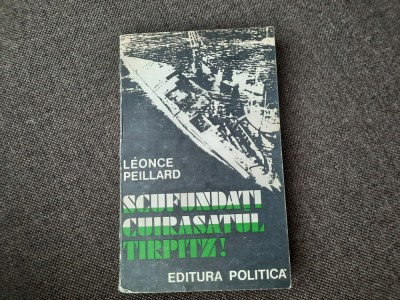 LEONCE PEILLARD - SCUFUNDATI CUIRASATUL TIRPITZ! RF2/4 foto