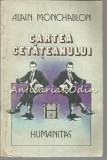 Cartea Cetateanului - Alain Monchablon, Humanitas, 1991, Sociologie, 230 Pagini, Bucuresti