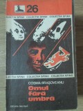 Omul fără umbră - Cosma Brăsoveanu, Editura Militară 1975, Carte Politista, Sfinx, 190 pagini