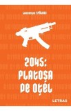2045: Platosa de otel - Laurentiu Spataru