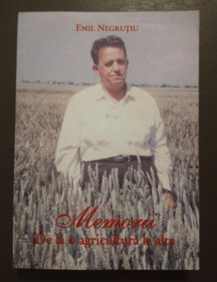 Emil Negruțiu - Memorii: de la o agricultură la alta foto