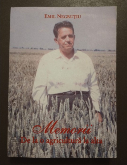 Emil Negruțiu - Memorii: de la o agricultură la alta