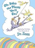 Oh, Baby, the Places You&#039;ll Go!