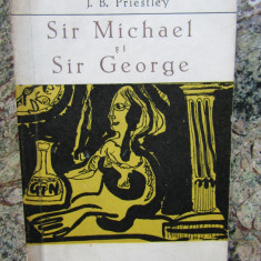 J. B. Priestley - Sir Michael si Sir George
