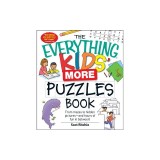 The Everything Kids' More Puzzles Book: From Mazes to Hidden Pictures--And Hours of Fun in Between!