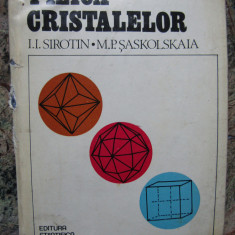 I.I. SIROTIN, M.P. SASKOLSKAIA - FIZICA CRISTALELOR