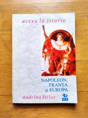 Napoleon, Franta si Europa - Andrina Stiles - Acces la istorie
