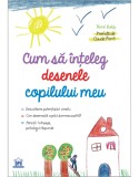 Cum sa inteleg desenele copilului meu