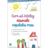 Cum sa inteleg desenele copilului meu