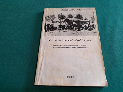 CURS DE ANTROPOLOGIE ȘI FOLCLOR RROM / DELIA GRIGORE / 2005 * foto