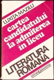 Ghid Pregatire Admitere Liceu - Cartea Candidatului - Luxita Mazilu - Editura Garamond 2008 Limba Romana Paperback Stare Buna