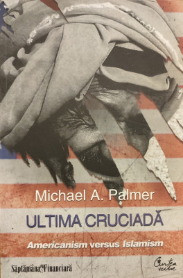 Ultima cruciada Americanism versus Islamism foto