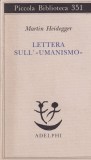 Martin Heidegger - Lettera sull'&laquo;Umanismo&raquo;