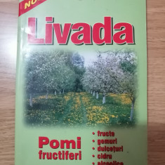 Livada. Pomi fructiferi - gemuri, dulceturi, cidru, alcoolice - pomicultura