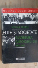 Elite si societate. Guvernarea Gheorghiu-Dej 1948-1965- Stelian Tanase foto