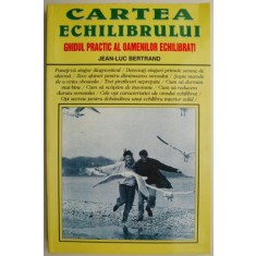 Cartea echilibrului &ndash; Jean-Luc Bertrand