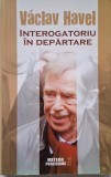 Interogatoriu in departare - Vaclav Havel - Carte Istorie, Stiinta