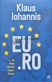 EU.RO. Un dialog deschis despre Europa - 2019 - Klaus Iohannis (AQ17), Curtea Veche