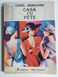 Carol Ardeleanu - Casa cu fete,