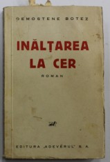 INALTAREA LA CER , roman de DEMOSTENE BOTEZ , EDITIE INTERBELICA foto
