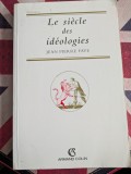 Jean-Pierre Faye, Le si&egrave;cle des id&eacute;ologies