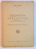 GEOMETRIA DESCRIPTIVA, CURS PROFESAT LA POLITEHNICA &#039;&#039;GH. ASACHI&#039;&#039; DIN IASI de MIHAIL ST. BOTEZ 1946