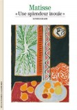 Matisse: &quot;Une splendeur inouie&quot; | Xavier Girard