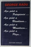 ASA GRAIT -A PATAPIEVICI ...ASA GRAIT - A PLESU ...de GEORGE RADU , 2011 , DEDICATIE *