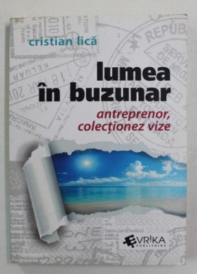 LUMEA IN BUZUNAR - ANTREPRENOR , COLECTIONEZ VISE de CRISTIAN LICA , 2016 foto