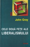 Carte John Gray - Cele doua fete ale liberalismului, Polirom, 2002, 200 pagini, 13x20 cm, romana, brosata, stare buna