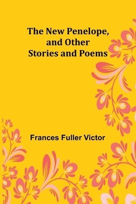 The New Penelope, and Other Stories and Poems foto