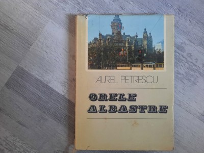 Orele albastre de Aurel Petrescu foto