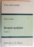 DREPTUL MEDIULUI , ED. a - II - a de MIRCEA DUTU,BUC.2008