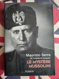 Maurizio Serra, Le myst&egrave;re Mussolini