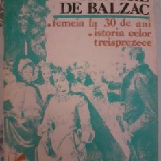 Honore de Balzac - Femeia la 30 de Ani / Istoria Celor Treisprezece