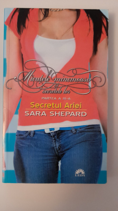 SARA SHEPARD-MICUTELE MINCINOASE-SECRETUL ARIEI