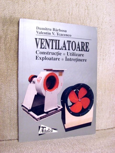 Ventilatoare - Constructie, utilizare, exploatare, intretinere