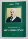 MARTURIILE UNUI LUPTATOR - DR, ING. MIHAIL BALANESCU de NICOLAE PENES , 2012