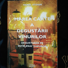 Viorel Stoian - Marea carte a degustarii vinurilor