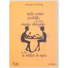 SAPTE GRESELI PROSTESTI PE CARE OAMENII INTELIGENTI LE FAC IN RELATIA DE CUPLU de CAROLYN N. BUSHONG , 2008