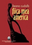 Fiica mea America/Ileana Cudalb, Ideea Europeana
