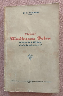 Elevul Dimitrescu Petru (Petrache Chitibus). Iasi, 1936 - D. C. Lambrino foto