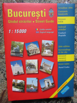 GHIDUL STRAZILOR , STREET GUIDE BUCURESTI , ACTUALIZAT 2006 foto