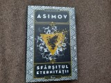 ASIMOV - SFARSITUL ETERNITATII EDITIE DE LUX RF21/1