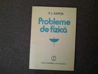 Probleme de fizica P.L. Kapita foto