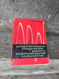 Amplificatoare magnetice pentru automatizarea industriei - T.H. Stefanovici