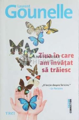 Ziua in care am invatat sa traiesc - 2018 - Laurent Gounelle ($D4) foto