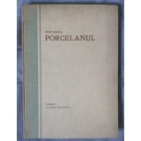 Jean Baras - Porcelanul (1926; pref. Al. Tzigara-Samurcaș)